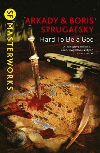 Hard To Be A God: (S.F. Masterworks)