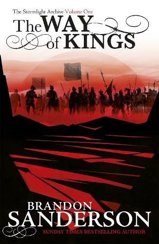 The Way of Kings: The first book of the breathtaking epic Stormlight Archive from the worldwide fantasy sensation (Stormlight Archive)