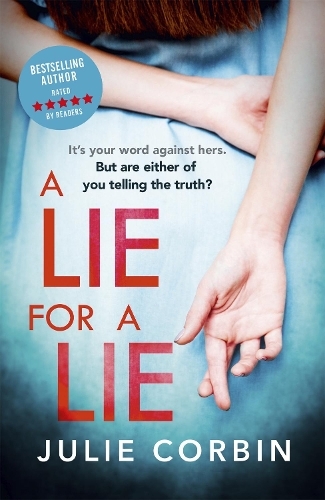 A Lie For A Lie: A completely riveting psychological thriller, for fans of Big Little Lies and The Rumour