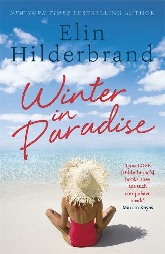 Winter In Paradise: Book 1 in NYT-bestselling author Elin Hilderbrand's wonderful Paradise series (Winter in Paradise)