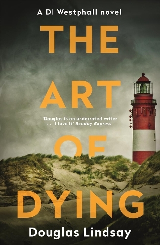 The Art of Dying: An eerie Scottish murder mystery (DI Westphall 3) (DI Westphall)