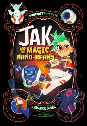 Jak and the Magic Nano-beans: A Graphic Novel (Far Out Fairy Tales)