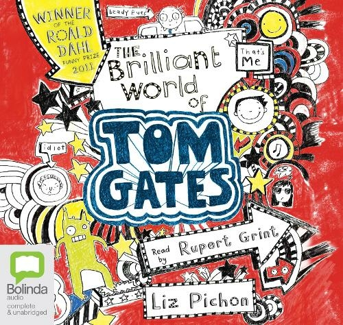 The Brilliant World of Tom Gates: (Tom Gates 1 Unabridged edition)