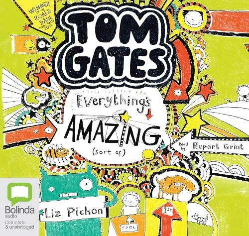 Everything's Amazing (Sort Of): (Tom Gates 3 Unabridged edition)