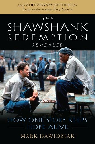 The Shawshank Redemption Revealed: How One Story Keeps Hope Alive
