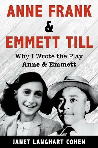 Anne Frank & Emmett Till: Why I Wrote the Play Anne & Emmett
