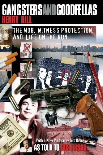 Gangsters and Goodfellas: The Mob, Witness Protection, and Life on the Run (New Edition)