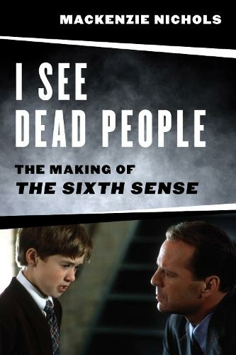 I See Dead People: The Making of 'The Sixth Sense'
