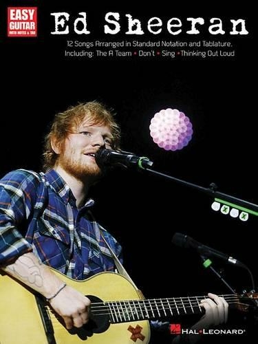 Ed Sheeran for Easy Guitar: 12 Songs Arranged in Standard Notation and Tab (Reprint)