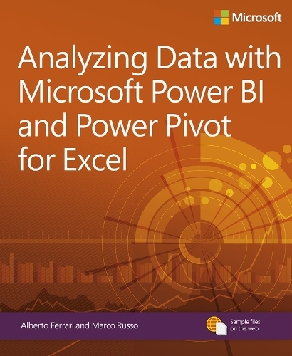 Analyzing Data with Power BI and Power Pivot for Excel: (Business Skills)