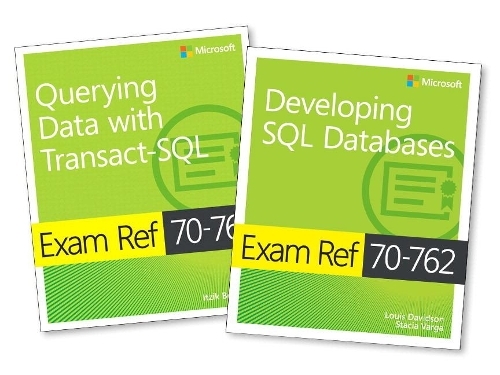 MCSA SQL Server 2016 Database Development Exam Ref 2-pack: Exam Refs 70-761 and 70-762 (Exam Ref)
