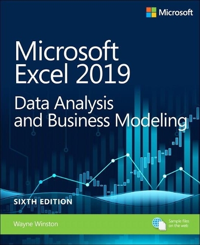 Microsoft Excel 2019 Data Analysis and Business Modeling: (Business Skills 6th edition)