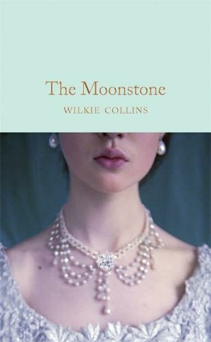 The Moonstone: (Macmillan Collector's Library)