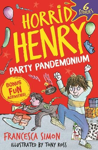 Horrid Henry: Party Pandemonium: 6 Stories plus bonus fun activities! (Horrid Henry)