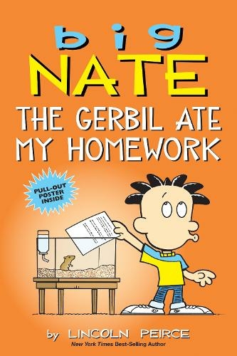 Big Nate: The Gerbil Ate My Homework: (Big Nate 23)
