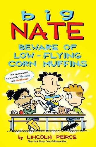 Big Nate: Beware of Low-Flying Corn Muffins: (Big Nate 26)