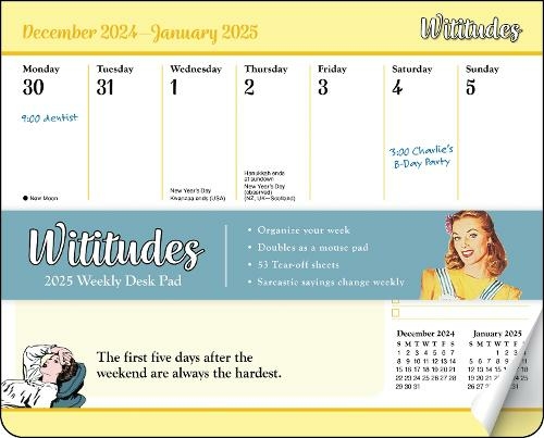 Wititudes 2025 Weekly Desk Pad Calendar: The First Five Days After the Weekend Are Always the Hardest