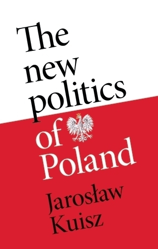 The New Politics of Poland: A Case of Post-Traumatic Sovereignty