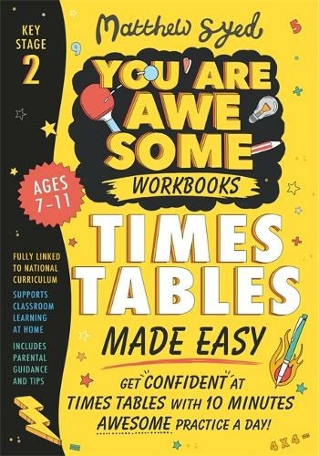 Times Tables Made Easy: Get confident at times tables with 10 minutes' awesome practice a day!: (You Are Awesome)