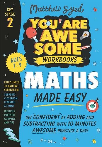 Maths Made Easy: Get confident at adding and subtracting with 10 minutes' awesome practice a day!: (You Are Awesome)