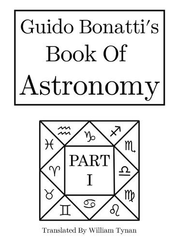 Guido Bonatti's Book of Astronomy Part I