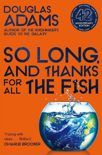 So Long, and Thanks for All the Fish: (The Hitchhiker's Guide to the Galaxy)
