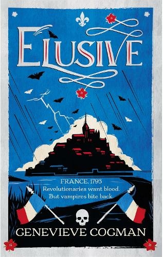Elusive: An electrifying retelling of the Scarlet Pimpernel packed with magic and vampires (The Scarlet Revolution)