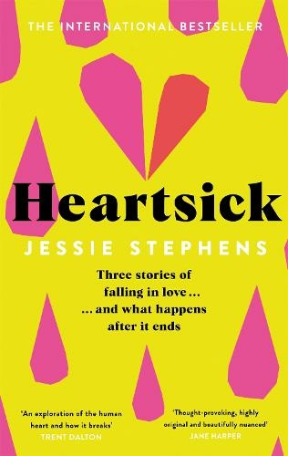 Heartsick: Three Stories of Falling in Love . . . And What Happens After it Ends