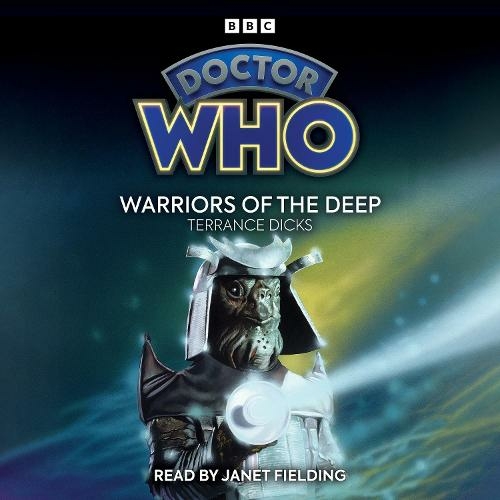 Doctor Who: Warriors of the Deep: 5th Doctor Novelisation (Unabridged edition)