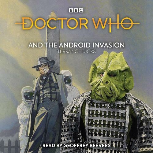Doctor Who and the Android Invasion: 4th Doctor Novelisation (Unabridged edition)
