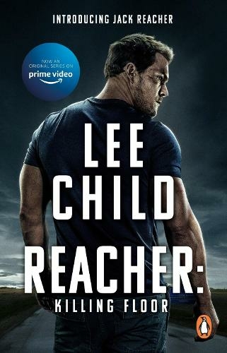 Killing Floor: (Jack Reacher, Book 1): Now a hit Prime Video series (Jack Reacher Media tie-in)