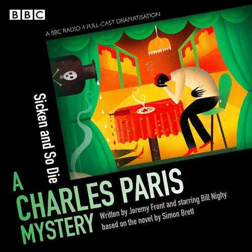 Charles Paris: Sicken and So Die: A BBC Radio 4 full-cast dramatisation (Charles Paris Dramatisations Unabridged edition)