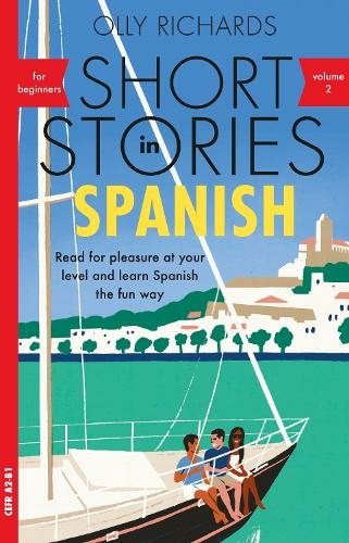 Short Stories in Spanish for Beginners, Volume 2: Read for pleasure at your level, expand your vocabulary and learn Spanish the fun way with Teach Yourself Graded Readers (Readers)