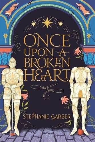 Once Upon A Broken Heart: (Once Upon a Broken Heart) by Stephanie