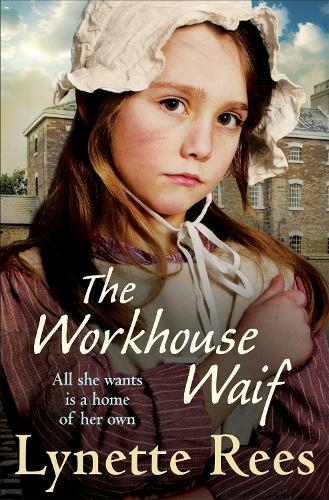 The Workhouse Waif: A heartwarming historical saga about friendship, love and finding a place to call home