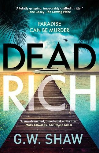 Dead Rich: an edge of the seat thriller about the filthy rich