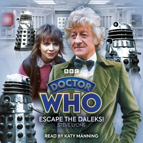 Doctor Who: Escape the Daleks!: 3rd Doctor Audio Original (Unabridged edition)
