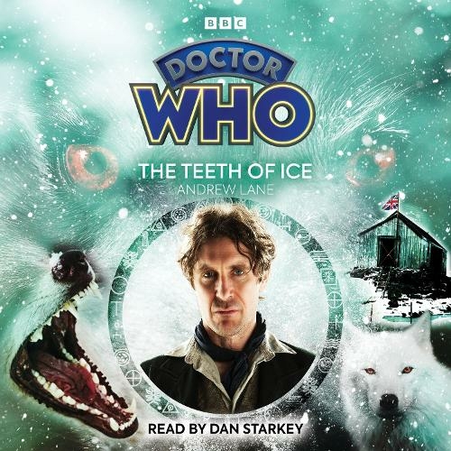 Doctor Who: The Teeth of Ice: 8th Doctor Audio Original (Unabridged edition)
