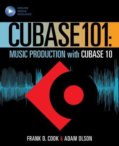 Cubase 101: Music Production Basics with Cubase 10 (101 Series)