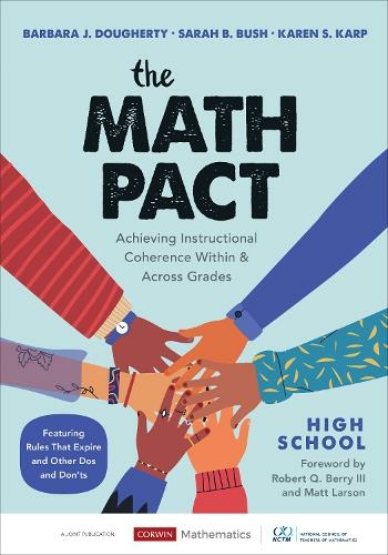 The Math Pact, High School: Achieving Instructional Coherence Within and Across Grades (Corwin Mathematics Series)