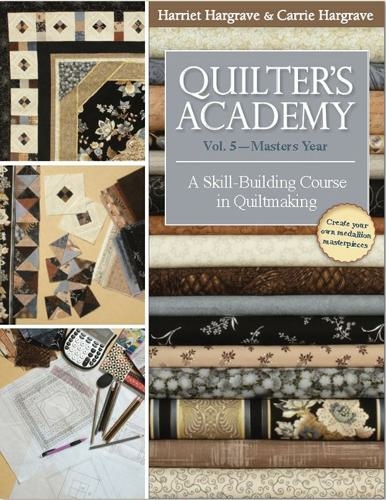 Quilter's Academy Vol. 5 - Masters Year: A Skill Building Course in Quiltmaking