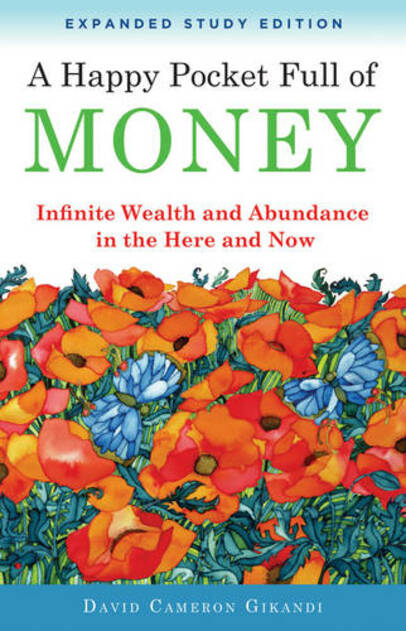 Happy Pocket Full of Money - Expanded Study Edition: Infinite Wealth and Abundance in the Here and Now