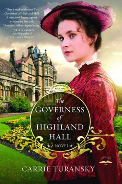 The Governess of Highland Hall by Carrie Turansky