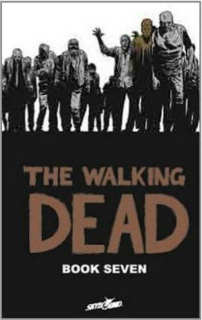 The Walking Dead Book 7: (WALKING DEAD HC)