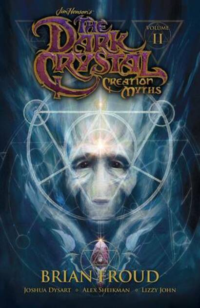 Jim Henson's The Dark Crystal: Creation Myths Vol. 2: (The Dark Crystal 2)