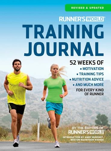 Runner's World Training Journal: A Daily Dose of Motivation, Training Tips & Running Wisdom for Every Kind of Runner--From Fitness Runners to Competitive Racers (Runner's World)