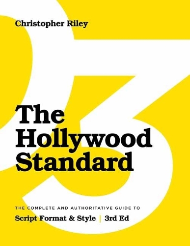 The Hollywood Standard: The Complete and Authoritative Guide to Script Format and Style (3rd Revised edition)
