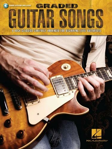 Graded Guitar Songs: 9 Rock Classics Carefully Arranged for Beginning-Level Guitarists