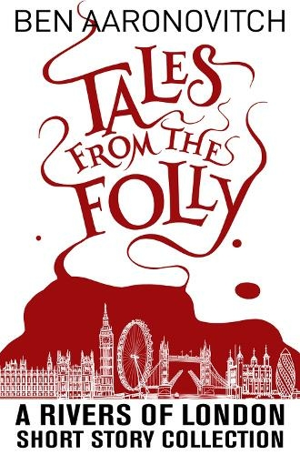 Tales from the Folly: A Rivers of London Short Story Collection (Rivers of London)