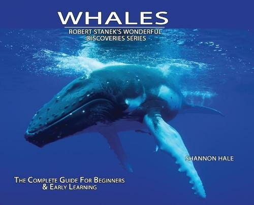 Whales, Library Edition Hardcover: The Complete Guide for Beginners (Wonderful Discoveries 1 3rd Preferred ed.)